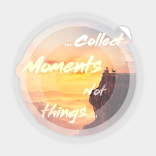 collect moments not things Sticker